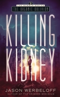 Killing Kidney: The Organic Oblivion B08GPKFKW7 Book Cover