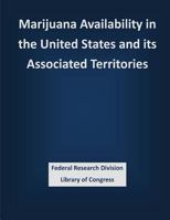 Marijuana Availability in the United States and its Associated Territories 1503387186 Book Cover