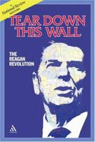 Tear Down This Wall: The Reagan Revolution--A National Review History 0826416950 Book Cover