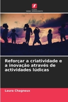 Reforçar a criatividade e a inovação através de actividades lúdicas (Portuguese Edition) 6208528860 Book Cover