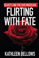 Beauty and the Bar Musician: Flirting with Fate 1477665013 Book Cover