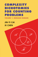 Complexity Dichotomies for Counting Problems: Volume 1, Boolean Domain 1107062373 Book Cover