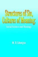 Structures of Sin, Cultures of Meaning: Social Science and Theology 1410788547 Book Cover