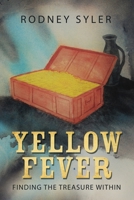 Yellow Fever: Finding the Treasure Within 1480891983 Book Cover