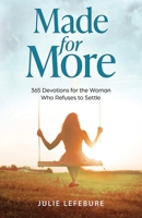 Made for More: 365 Devotions for the Woman Who Refuses to Settle B0GVJZCR4P Book Cover