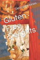 Gluten Free Delights B08FP9R4SF Book Cover