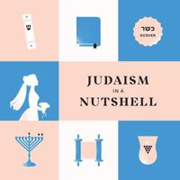 Judaism in a Nutshell: The Jewish Primer Paperback Dovid Zaklikowski 1944875123 Book Cover