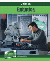 Jobs in Robotics (The Inside Guide: Stem Careers) 1502670437 Book Cover