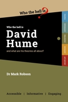 Who the Hell is David Hume?: And what are his theories all about? 1999949250 Book Cover