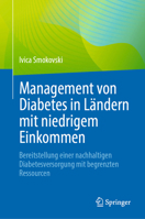 Management Von Diabetes in Ländern Mit Niedrigem Einkommen: Bereitstellung Einer Nachhaltigen Diabetesversorgung Mit Begrenzten Ressourcen 3031277929 Book Cover