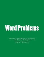 Word Problems-Detailed Explanations of Reasoning and Solving Strategies: Volume 7 Workbook 1492179728 Book Cover