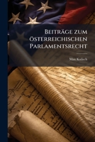 Beitrage Zum Osterreichischen Parlamentsrecht... 127219132X Book Cover