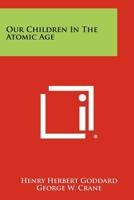 Our Children in the Atomic Age 1258364220 Book Cover