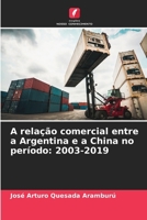 A relação comercial entre a Argentina e a China no período: 2003-2019 (Portuguese Edition) 6209739148 Book Cover