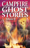 Campfire Ghost Stories: Volume II 1990539009 Book Cover