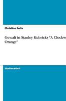Gewalt in Stanley Kubricks a Clockwork Orange 3640183983 Book Cover
