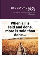 Life Beyond Gyan Yoga: pendulum between religion and philosophy 1915132673 Book Cover