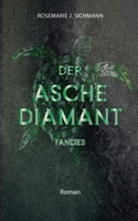Der Aschediamant fancies: Ein faszinierender Entwicklungsroman über die Magie der Asche (German Edition) 3769378369 Book Cover