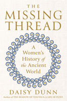 The Missing Thread: A Women's History of the Ancient World 0593299663 Book Cover