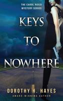 Keys to Nowhere (The Carol Rossi Mystery Series) 1541242874 Book Cover