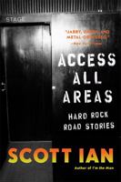 Access All Areas: Stories from a Hard Rock Life 0306825236 Book Cover