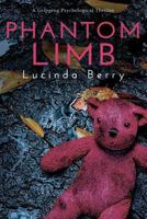 Phantom Limb: A Gripping Psychological Thriller 1541034953 Book Cover