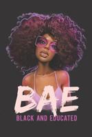 BAE Black And Educated: College Ruled Notebook - 120 Pages 1073461491 Book Cover