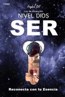 Ley de Atracción Nivel Dios: SER: Reconecta con tu Esencia (Spanish Edition) 8409087537 Book Cover