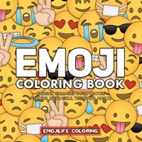 Emoji Coloring Book: Designs, Collages & Fun Quotes for Kids, Boys, Girls, Teens and Adults 1951355016 Book Cover