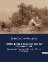 Fables Livre I Illustrations par Gustave Doré: Poésies et poèmes de Jean De La Fontaine B0BYRC7RNL Book Cover