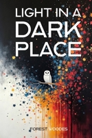 Light in a Dark Place: An Emergent Universe: Book Two of Five B0GGQ7H3SY Book Cover