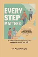 Every Step Matters: The Ultimate Guide to Choosing the Right Path at work and in Life B0GG4VFDQM Book Cover