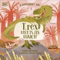A Dinosaur's Day: T. rex Meets His Match 0241633478 Book Cover
