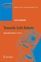 Towards Safe Robots: Approaching Asimov S 1st Law 3642403077 Book Cover