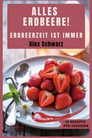 Alles Erdbeere! Erdbeerzeit ist immer – 88 Rezepte für Genießer (88 Rezepte zum Genießen) (German Edition) B0FGPDVXRC Book Cover