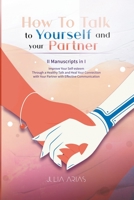 How to Talk to Yourself and Your Partner II Manuscript in I B0BW2S5595 Book Cover