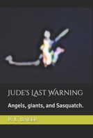 Jude's Last Warning: Angels, giants, and Sasquatch. B0GZNXJHK6 Book Cover