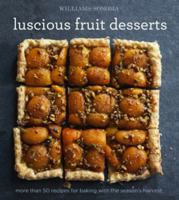 Williams-Sonoma Luscious Fruit Desserts: More than 50 recipes for baking with the season's harvest 1616289333 Book Cover