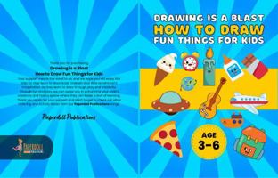 Drawing is a Blast: How to Draw Fun Things for Boys: Drawing Book for Boys Ages 3-6 1923014218 Book Cover