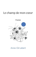Le champ de mon coeur (French Edition) 2810629846 Book Cover