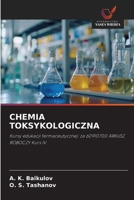 CHEMIA TOKSYKOLOGICZNA: Kursy edukacji farmaceutycznej: za 60910700 ARKUSZ ROBOCZY Kurs IV (Polish Edition) 620878073X Book Cover