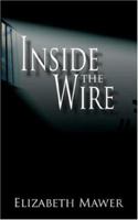 Inside the Wire 1425935982 Book Cover