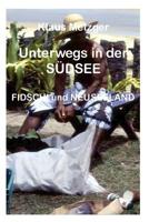 Unterwegs in der Sudsee: Fidschi und Neuseeland 1500819220 Book Cover