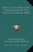 Reply To An American's Examination Of The Right Of Search 1437066232 Book Cover