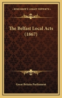 The Belfast Local Acts 1120728371 Book Cover