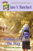 Women of the Way: Embracing the Camino 1475247419 Book Cover