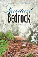 Spiritual Bedrock: Reclaiming Your Inner Connection to Truth 1461055334 Book Cover