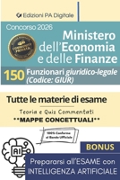 Concorso MEF 2026 – 150 Funzionari Giuridico-Legali (Cod. GIUR): Bignami completo. Ministero Economia e Finanze. Tutte le materie del bando per ... Strategie "Anti-Ansia" . (Italian Edition) B0GK2KRDVR Book Cover