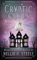 Cryptic Clues: A Haunted House Witchy Paranormal Cozy Mystery (Whispers of Witchcraft Cozy Mysteries) B0CXMP32TS Book Cover