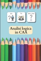 Chi? Fa? Che cosa?: Analisi logica in CAA (Italian Edition) B0DVC9NT7D Book Cover